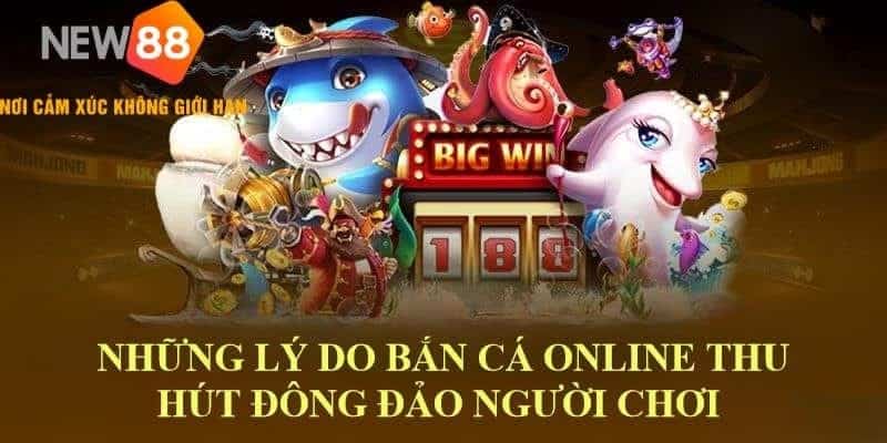 Hãy nhanh tay rinh ngay phần thưởng hấp dẫn khi chơi game bắn cá trên New88